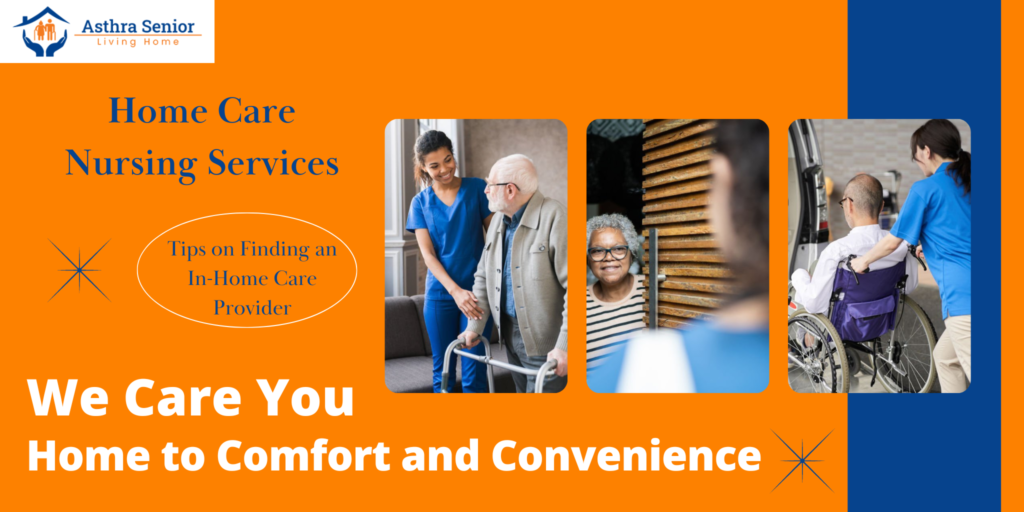 Home Care Nursing Services: Tips on Finding an In-Home Care Provider