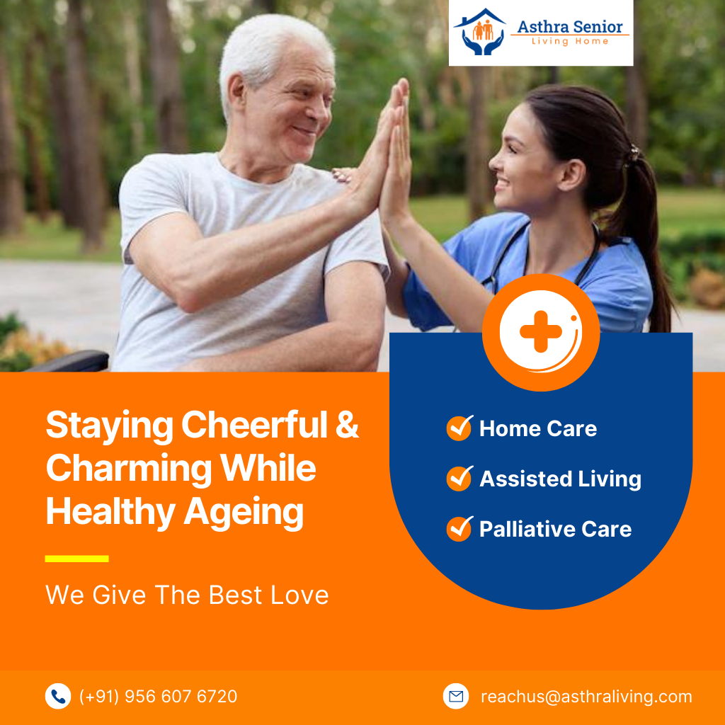 Staying Cheerful and Charming While Healthy Ageing